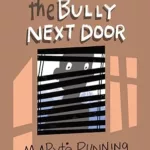 The Bully Next Door EBOOK - Maryte Running