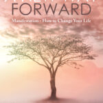 A New Way Forward Book 3 - Manifestation: How to Change Your Life