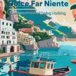 Discovering Dolce Far Niente - Dr, Frank S. Sarlo