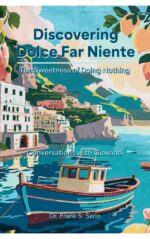 Discovering Dolce Far Niente - Dr, Frank S. Sarlo